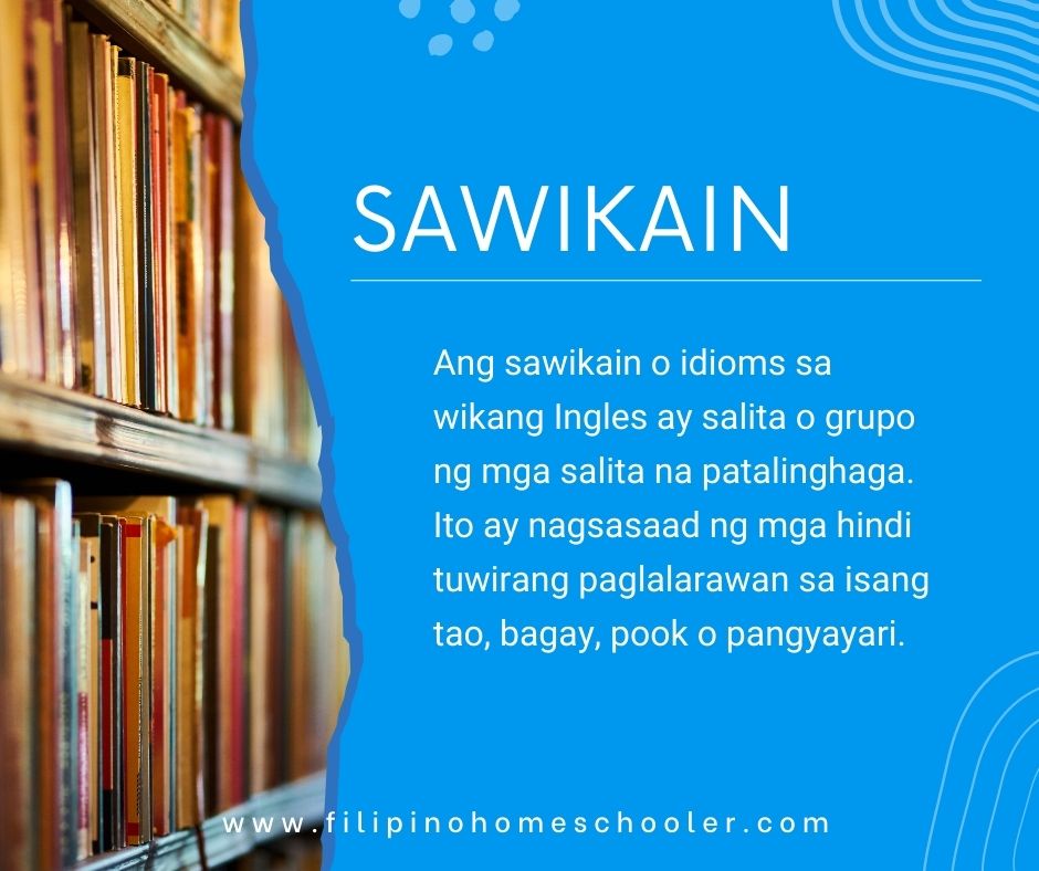 Mga Sawikain: 200+ Halimbawa At Kahulugan — The Filipino Homeschooler